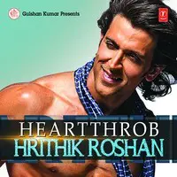 Heartthrob - Hrithik Roshan