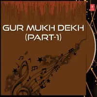 Gur Mukh Dekh Part-1