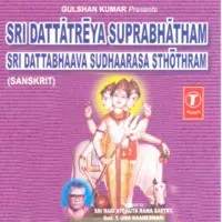 Sri Dattatreya Suprabhatham Sri Dattabhaava Sudhaarasa Sthothram