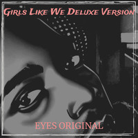 Girls Like We (Deluxe Version)