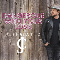 Dangerous With Your Love