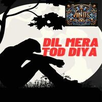 Dil Mera Tod Diya