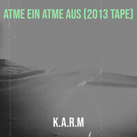 Atme Ein Atme Aus (2013 Tape)