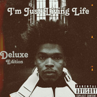 I’m Just Living Life (Deluxe Edition)