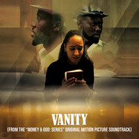 Vanity (From the "Money & God: Series"Original Motion Picture Soundtrack)