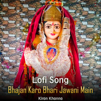 Bhajan Karo Bhari Jawani Main - Lofi Song