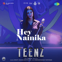 Hey Nainika (From "Teenz")