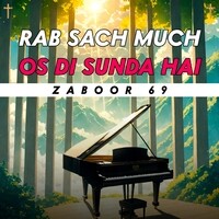 Rab Sach Much Os Di Sunda Hai (( From " Zaboor 69 " ))