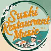 Sushi Restaurant Music, Vol. 3