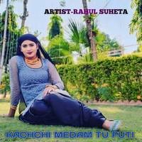 KACHCHI MEDAM TU FUTI