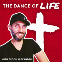 The Dance Of Life Podcast with Tudor Alexander - season - 318