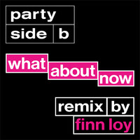 What About Now (Finn Loy Remix)