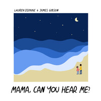 Mama, Can You Hear Me?