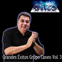 Grandes Éxitos Grupo Caneo, Vol. 3