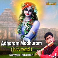 Adharam Madhuram