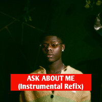 Ask About Me (Instrumental Refix)