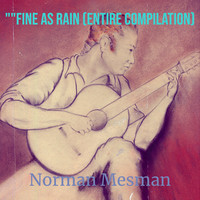 ""Fine as Rain (Entire Compilation)