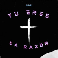 Tu Eres La Razón