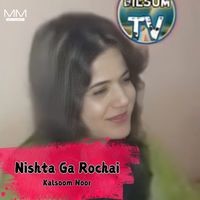 Nishta Ga Rochai