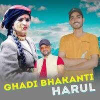 Ghadi Bhakanti Harul