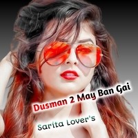 Dusman 2 May Ban Gai