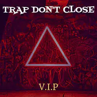 Trap Don't Close