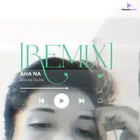 Aha Na (Remix)