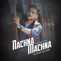 Nachna Machna Pahari EDM