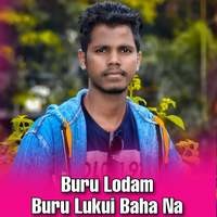 Buru Lodam Buru Lukui Baha Na