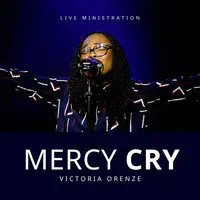 Mercy Cry (Live Ministration)