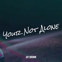 You're Not Alone