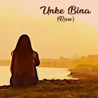 Unke bina (Raw)