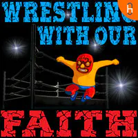 Wrestling With Our Faith - season - 1