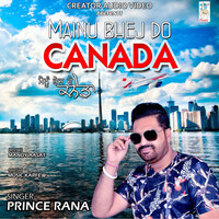 Mainu Bhej Do Canada