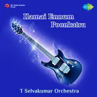 Ilamai Ennum Poonkatru T Selvakumar Orchestra