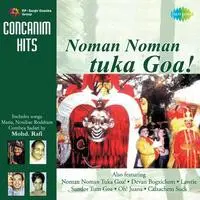 Noman Noman Tuka Goa - A Feast Of Konkani Songs 
