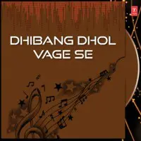 Dhibang Dhol Vage Se