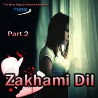 Zakhmi Dil - Part 2