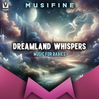 Dreamland Whispers (Music for Babies)