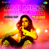 Ami Miss Kolkata - Bengali Rap