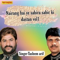 Nairang hai ye sabira sabir ki dastan  vol  01