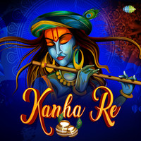 Kanha Re