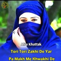 Tori Tori Zakhi De Yar Pa Makh Me Khwakhi De