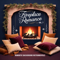 Fireplace Romance, Vol. 7 (Romantic Background Instrumentals)