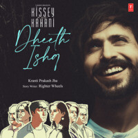 Dheeth Ishq (From "Kissey Aur Kahani")