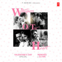 Whispers Of The Heart - Valentine's Day Special Remixes