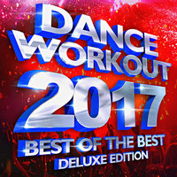Best of the Best – Dance Workout 2017 (Deluxe Edition)