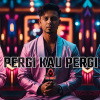 Pergi Kau Pergi