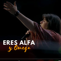 Eres Alfa Y Omega