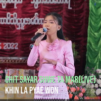 Chit Sayar Shwe Ta Mar (Live)